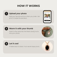 Thumbnail for How it works: upload your photo, warm the pendant with your thumb, let it cool back to black | SKU: TPH-OVLN-ROSEGOLD